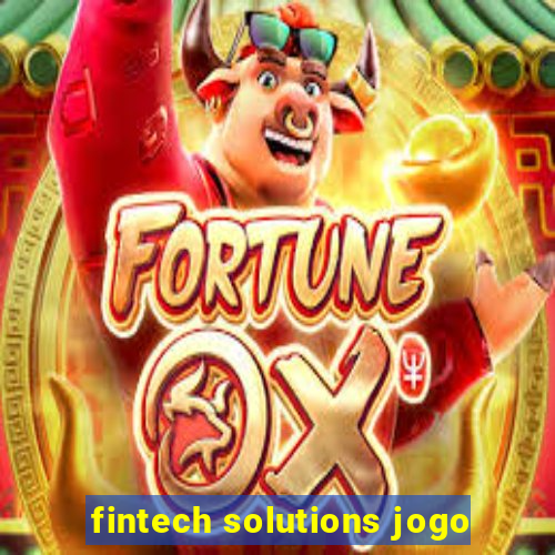 fintech solutions jogo